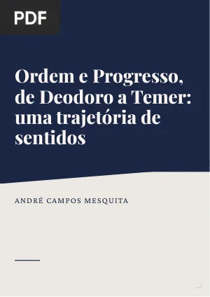 Ordem e Progresso, de Deodoro a Temer: uma trajetória de sentidos