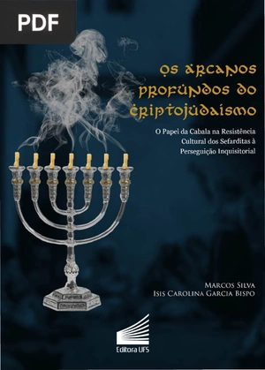 Os Arcanos Profundos do Criptojudaísmo: O Papel da Cabala na Resistência Cultural dos Sefarditas à Perseguição Inquisitorial