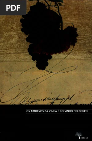 Os Arquivos da Vinha e do Vinho no Douro