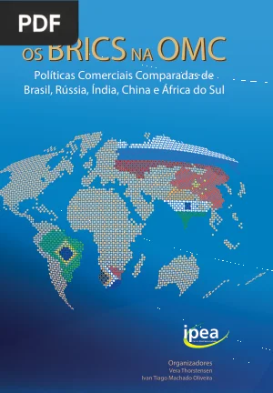 Os BRICS na OMC: políticas comerciais comparadas de Brasil, Rússia, Índia, China e África do Sul