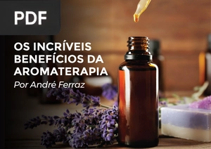 Os incríveis benefícios da aromaterapia