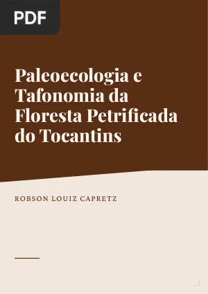 Paleoecologia e Tafonomia da Floresta Petrificada do Tocantins Setentrional