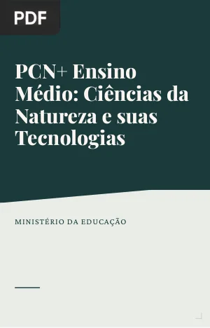 PCN+ Ensino Médio: Ciências da Natureza, Matemática e suas Tecnologias