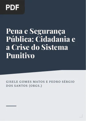 Pena e Segurança Pública: Cidadania e a Crise do Sistema Punitivo