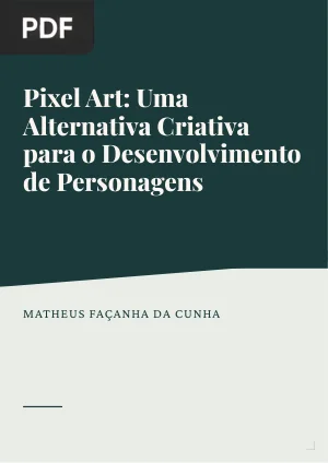 Pixel Art: Uma Alternativa Criativa para o Desenvolvimento de Personagens