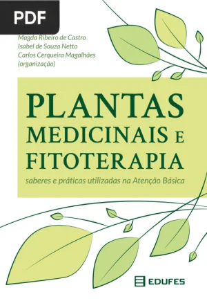 Plantas Medicinais e Fitoterapia: Saberes e Práticas na Atenção Básica