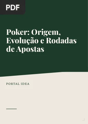 Poker: Origem, Evolução e Rodadas de Apostas