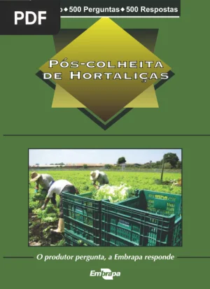 Pós-Colheita de Hortaliças: O Produtor Pergunta, a Embrapa Responde