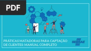 Práticas matadoras para captação de clientes: manual completo