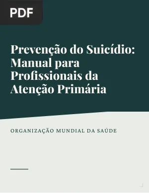 Prevenção do Suicídio: Manual para Profissionais da Atenção Primária