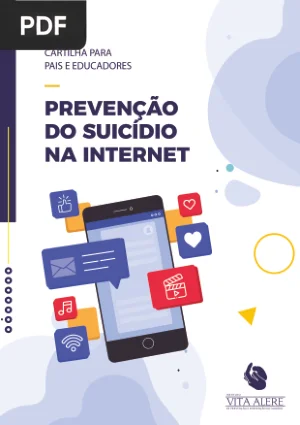 Prevenção do Suicídio na Internet: Cartilha para Pais e Educadores