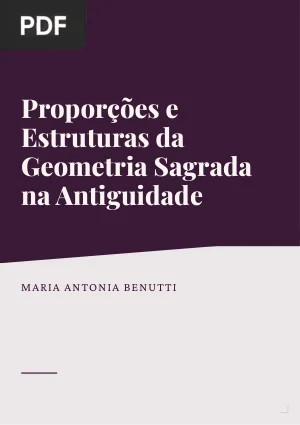 Proporções e Estruturas da Geometria Sagrada na Antiguidade