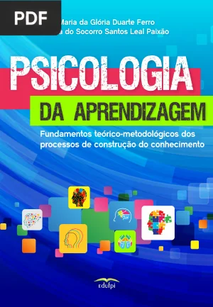 Psicologia da Aprendizagem: Fundamentos Teórico-Metodológicos dos Processos de Construção do Conhecimento