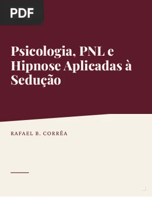 Psicologia, PNL e Hipnose Aplicadas à Sedução