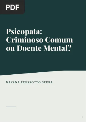 Psicopata: Criminoso Comum ou Doente Mental?
