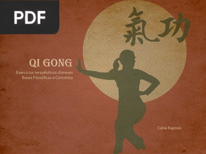 Qi GONG - Exercícios terapêuticos chineses - Bases Filosóficas e Conceitos