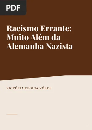 Racismo Errante: Muito Além da Alemanha Nazista
