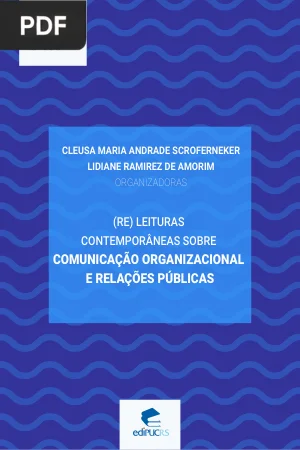 (Re)leituras Contemporâneas sobre Comunicação Organizacional e Relações Públicas