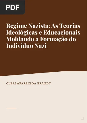 Regime Nazista: As Teorias Ideológicas e Educacionais Moldando a Formação do Indivíduo Nazi