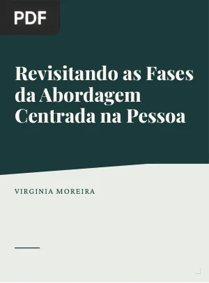 Revisitando as Fases da Abordagem Centrada na Pessoa