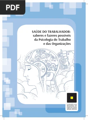 Saúde do Trabalhador: Saberes e Fazeres Possíveis da Psicologia do Trabalho e das Organizações