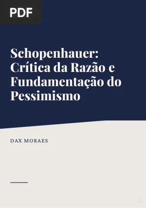 Schopenhauer: Crítica da Razão e Fundamentação do Pessimismo