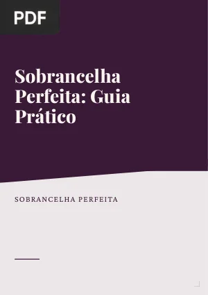 Sobrancelha Perfeita: Guia Prático