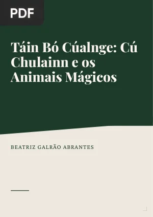 Táin Bó Cúalnge: Cú Chulainn e os Animais Mágicos