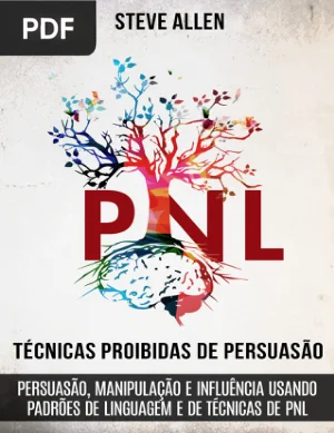 Técnicas Proibidas de Persuasão, Manipulação e Influência