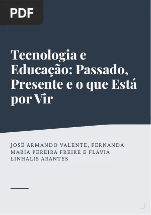 Tecnologia e Educação: Passado, Presente e o que Está por Vir