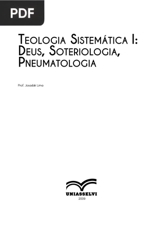 Teologia Sistemática I - Deus, Soteriologia, Pneumatologia