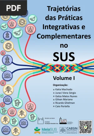 Trajetórias das Práticas Integrativas e Complementares no SUS: Volume I