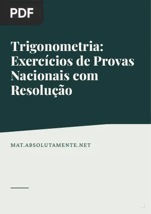 Trigonometria: Exercícios de Provas Nacionais com Resolução