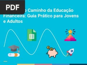 Trilhando o Caminho da Educação Financeira: Guia para Jovens e Adultos