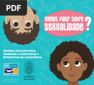 Vamos Falar sobre Sexualidade? Material Educativo para Promover a Saúde Sexual e Reprodutiva na Adolescência