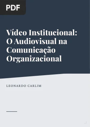 Vídeo Institucional: O Audiovisual na Comunicação Organizacional